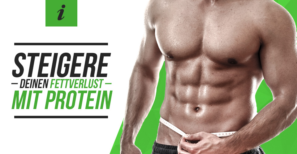 Steigere deinen Fettverlust mit Protein